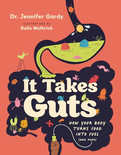 It Takes Guts: How Your Body Turns Food Into Fuel (and Poop) von Greystone Kids
