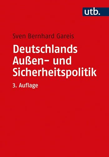 Deutschlands Außen- und Sicherheitspolitik: Eine Einführung von UTB GmbH