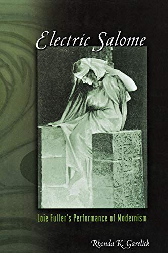 Electric Salome: Loie Fuller's Performance of Modernism von Princeton University Press