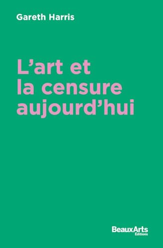 La censure dans l’art aujourd’hui von BEAUX ARTS ED