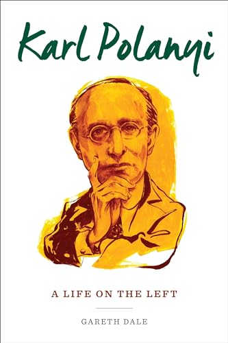 Karl Polanyi: A Life on the Left von Columbia University Press