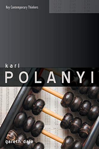 Karl Polanyi: The Limits of the Market (Key Contemporary Thinkers) von Wiley