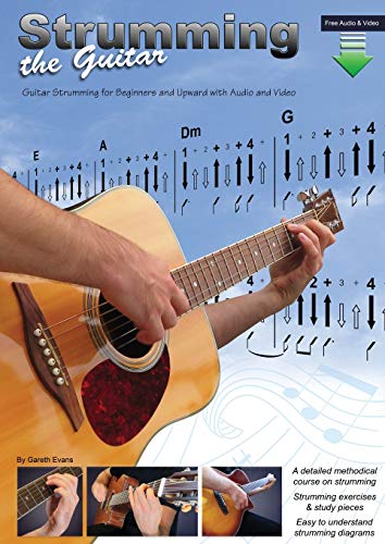 Strumming the Guitar: Guitar Strumming for Beginners and Upward with Audio and Video von Intuition Publications