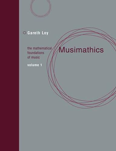 Musimathics, Volume 1: The Mathematical Foundations of Music (Mit Press) von MIT Press