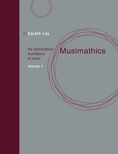 Musimathics, Volume 1: The Mathematical Foundations of Music (Mit Press)
