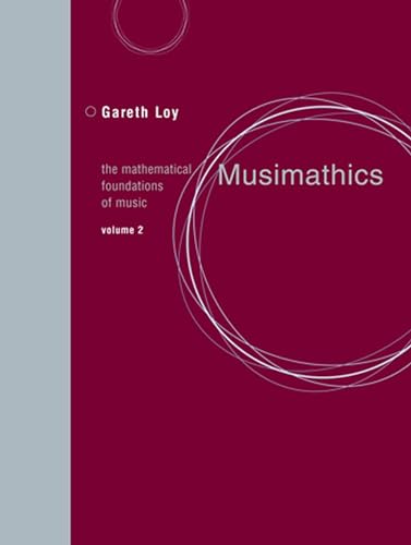 Musimathics, Volume 2: The Mathematical Foundations of Music (Mit Press, Band 2) von The MIT Press