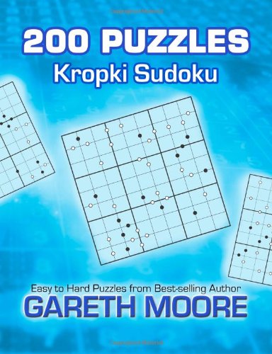 Kropki Sudoku: 200 Puzzles Kropki Sudoku: 200 Puzzles von CreateSpace Independent Publishing Platform