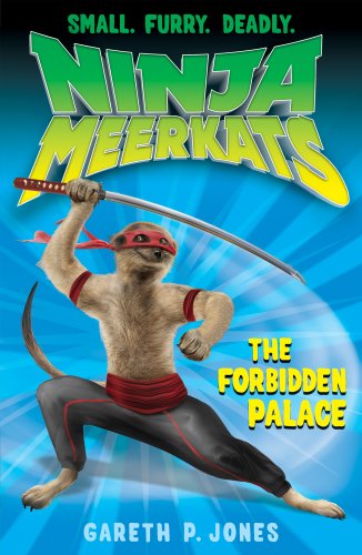 The Forbidden Palace: 9 (Ninja Meerkats (9))