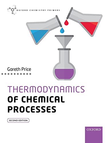 Thermodynamics of Chemical Processes (Oxford Chemistry Primers) von Oxford University Press