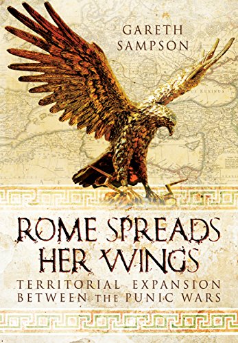Rome Spreads Her Wings: Territorial Expansion Between the Punic Wars