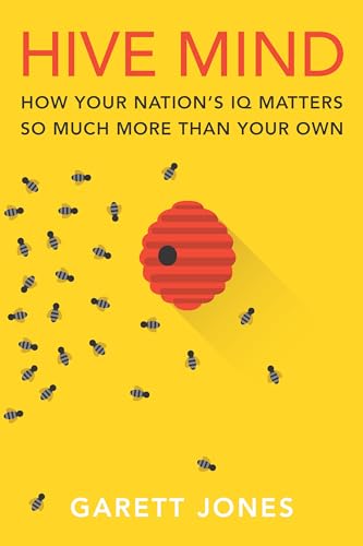 Hive Mind: How Your Nation's IQ Matters So Much More Than Your Own von Stanford University Press