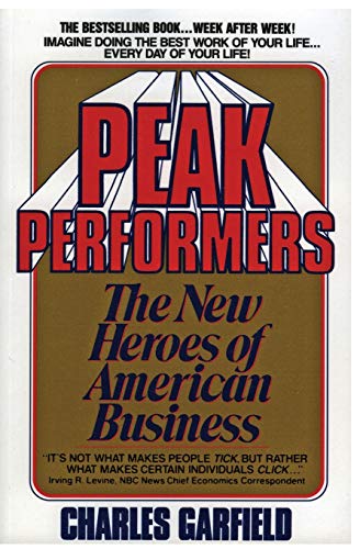 Peak Performers: The New Heroes of American Business