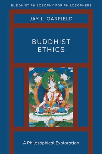 Buddhist Ethics: A Philosophical Exploration (Buddhist Philosophy for Philosophers) von Oxford University Press Inc