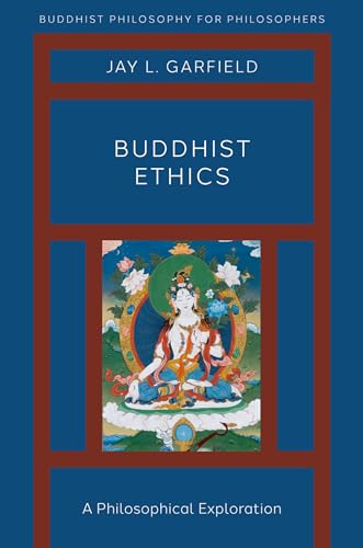 Buddhist Ethics: A Philosophical Exploration (Buddhist Philosophy for Philosophers) von OUP USA