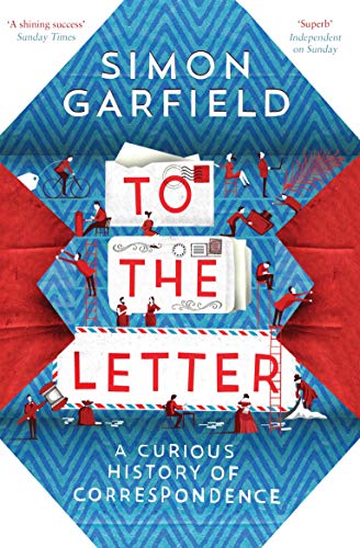 To the Letter: A Curious History of Correspondence von Canongate Books Ltd