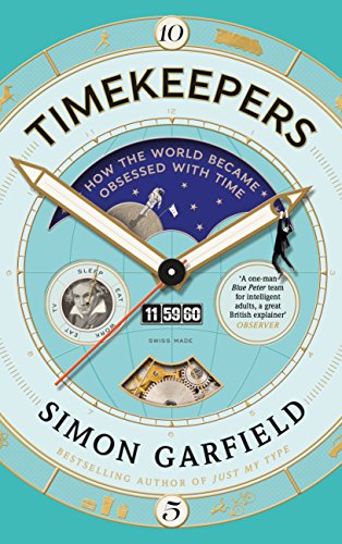 Timekeepers: How the World Became Obsessed with Time von Canongate Books