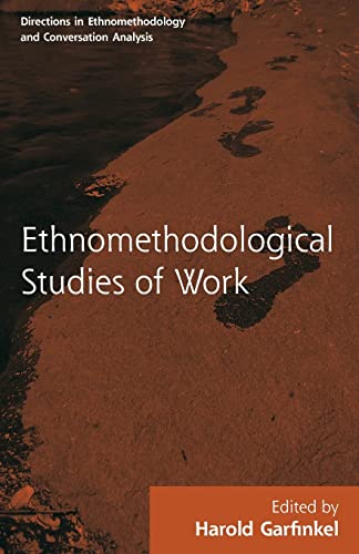 Ethnomethodological Studies of Work: Ethnomethodological Studies of Work, 1986 (Directions in Ethnomethodology and Conversation Analysis) von Routledge