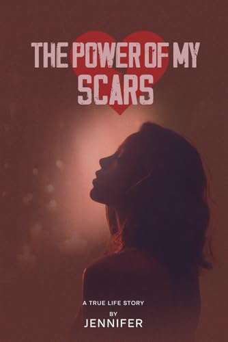 The Power of My Scars: A Short Story Based on True Events von Creative Book Writers