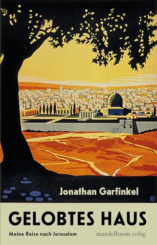 Gelobtes Haus: Meine Reise nach Jerusalem von Mandelbaum Verlag eG