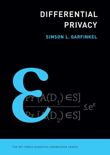 Differential Privacy (The MIT Press Essential Knowledge series) von The MIT Press