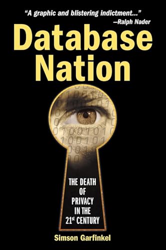 Database Nation: The Death of Privacy in the 21st Century von O'Reilly Media