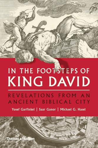 In the Footsteps of King David: Revelations from an Ancient Biblical City In the Footsteps of King David: Revelations from an Ancient Biblical City