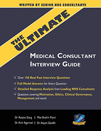 The Ultimate Medical Consultant Interview Guide: Over 150 Real Interview Questions Answered with Full Model Responses and analysis, Written by Senior ... Clinical Governance, Teaching, Management von Rar Medical Services