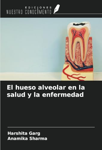 El hueso alveolar en la salud y la enfermedad von Ediciones Nuestro Conocimiento