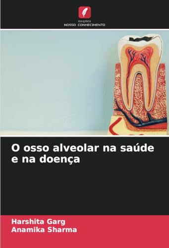 O osso alveolar na saúde e na doença von Edições Nosso Conhecimento