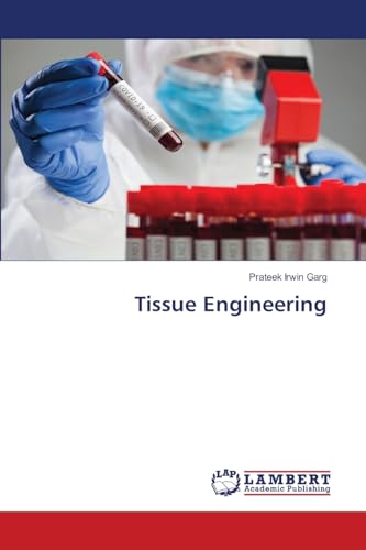 Tissue Engineering: DE von LAP LAMBERT Academic Publishing