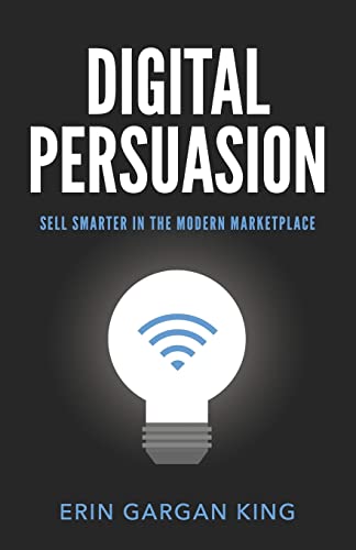 Digital Persuasion: Sell Smarter in the Modern Marketplace von Lioncrest Publishing