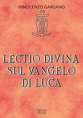 Lectio divina su il Vangelo di Luca (Lettura pastorale della Bibbia) von EDB