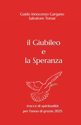 il Giubileo e la Speranza: tracce di spiritualità per l'anno di grazia 2025 von Independently published