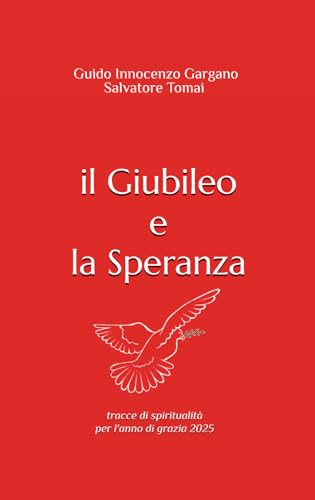 il Giubileo e la Speranza: tracce di spiritualità per l'anno di grazia 2025 von Independently published