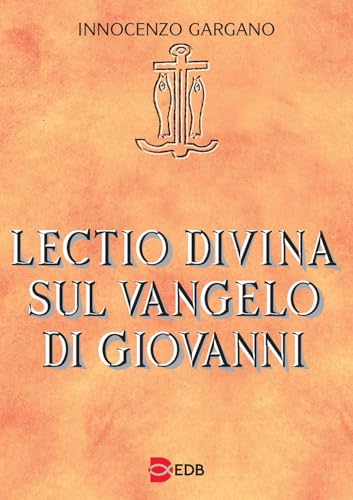 Lectio divina sul Vangelo di Giovanni (Lettura pastorale della Bibbia) von edb