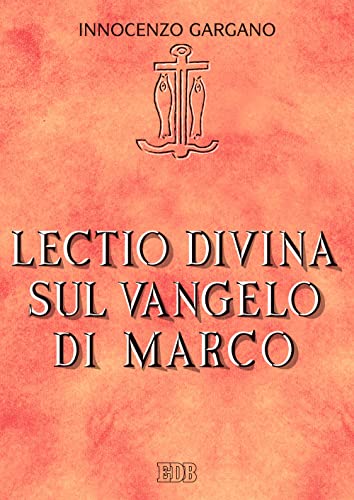 Lectio divina sul Vangelo di Marco (Lettura pastorale della Bibbia) von EDB