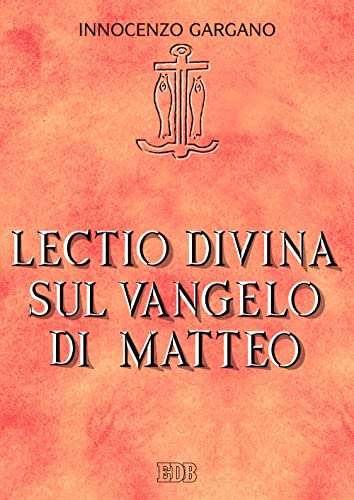 Lectio divina sul Vangelo di Matteo (Lettura pastorale della Bibbia) von EDB
