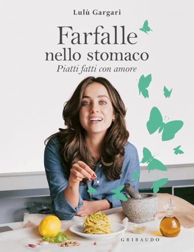 Farfalle nello stomaco. Piatti fatti con amore (Sapori e fantasia) von MOLYICE