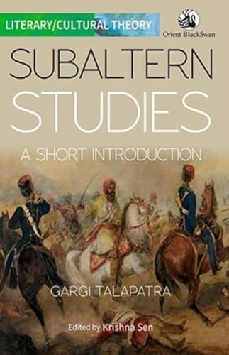 Subaltern Studies: A Short Introduction (Literary/Cultural Theory) von Orient Blackswan