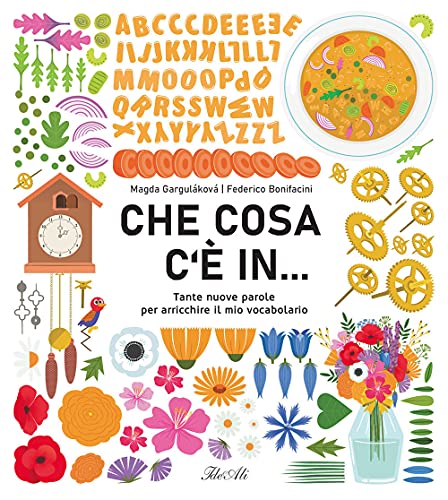 Che cosa c'è in... Tante nuove parole per arricchire il mio vocabolario. Ediz. a colori (Libri illustrati)