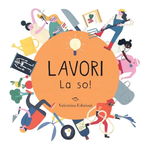 Lavori. La so! Ediz. a colori Lavori. La so! Ediz. a colori von Valentina Edizioni
