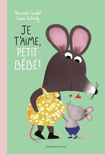 Je t'aime, petit bébé ! von GALLIMARD JEUNE