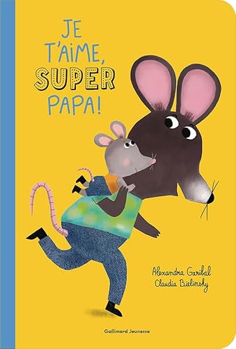 Je t'aime, super papa ! Je t'aime, super papa ! von GALLIMARD JEUNE