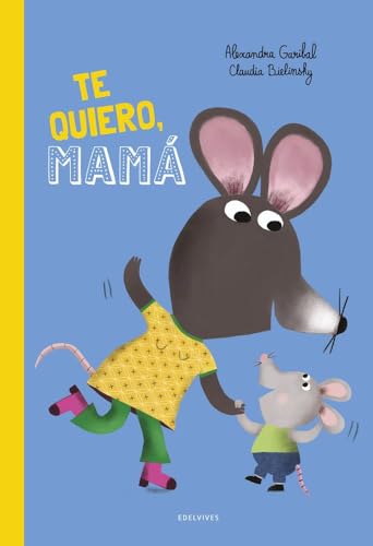 ¡Te quiero, mamá! (Álbumes ilustrados) von Editorial Luis Vives (Edelvives)