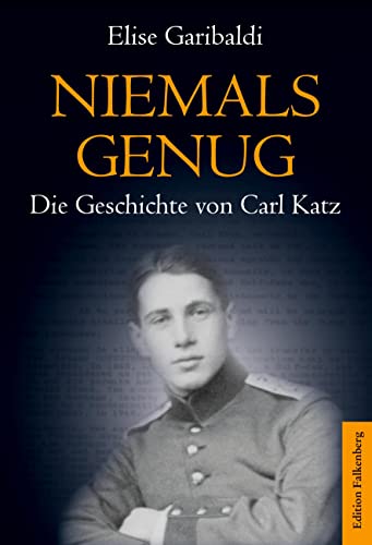 Niemals genug: Die Geschichte von Carl Katz von Edition Falkenberg