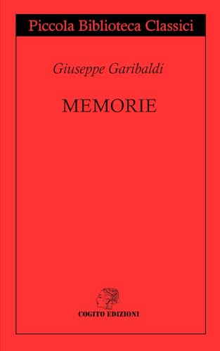 Memorie: Autobiografia dell'Eroe dei Due Mondi von Independently published