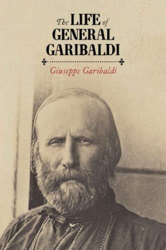 The Life of General Garibaldi