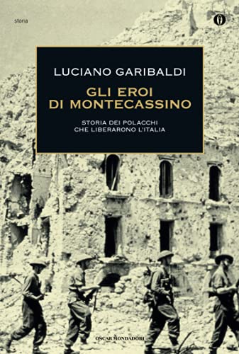 Gli eroi di Montecassino (Oscar storia, Band 567)