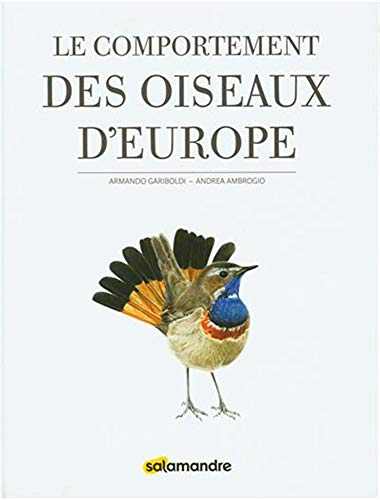 Le comportement des oiseaux d'Europe: 4e édition von LA SALAMANDRE