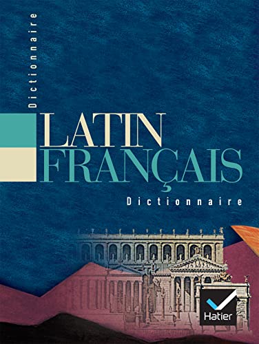 Dictionnaire Latin / Français Dictionnaire Latin / Français